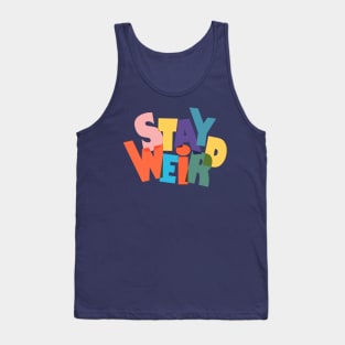 Stay Weird Tank Top